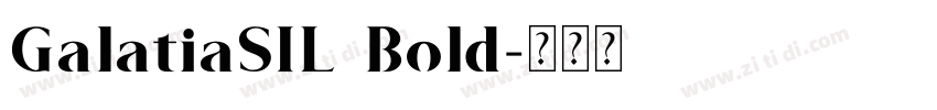 GalatiaSIL Bold字体转换